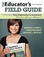 The Educators Field Guide: From Organization to Assessment (And Everything in Between)