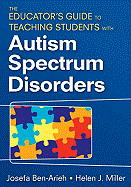 The Educators Guide to Teaching Students With Autism Spectrum Disorders