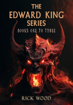 The Edward King Series Books 1-3 - Wood, Rick