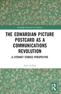 The Edwardian Picture Postcard as a Communications Revolution: A Literacy Studies Perspective