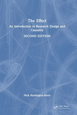The Effect: An Introduction to Research Design and Causality - Huntington-Klein, Nick