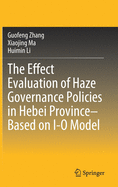 The Effect Evaluation of Haze Governance Policies in Hebei Province-Based on I-O Model