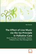 The Effect of Live Music Via the ISO-Principle in Palliative Care