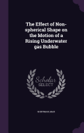 The Effect of Non-spherical Shape on the Motion of a Rising Underwater gas Bubble