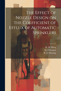 The Effect of Nozzle Design on the Coefficient of Efflux of Automatic Sprinklers
