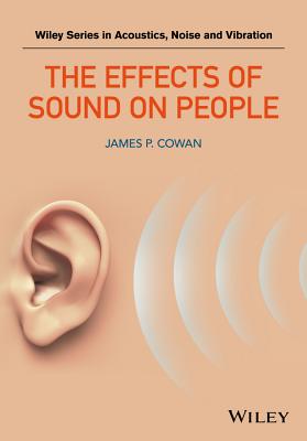 The Effects of Sound on People - Cowan, James P.