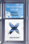 The Egalitarian Sublime: A Process Philosophy