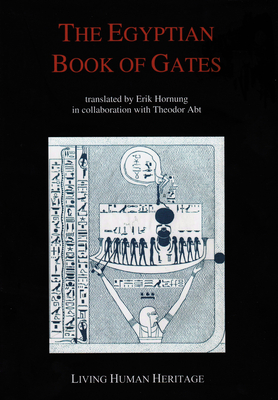 The Egyptian Book of Gates: Translated Into English by Erik Hornung in Collaboration with Theodor Abt - Abt, Theodor