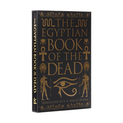 The Egyptian Book of the Dead: Deluxe Slipcase Edition - Wallis Budge, Ea (Translated by), and Arcturus Publishing Limited
