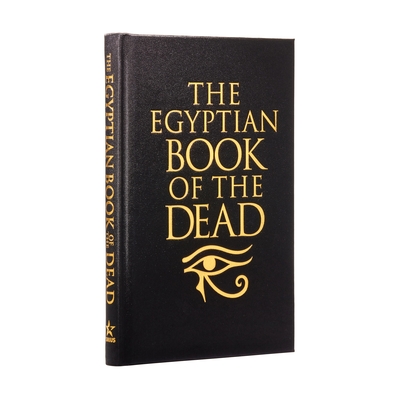 The Egyptian Book of the Dead - Wallis Budge, Ea (Translated by), and Arcturus Publishing Limited