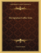 The Egyptian Coffin Texts