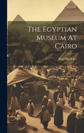 The Egyptian Museum At Cairo