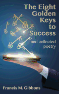 The Eight Golden Keys to Success: And Collected Poetry
