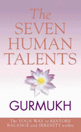 The Eight Human Talents: The Yoga Way to Restore Balance and Serenity - Khalsa, Gurmukh Kaur