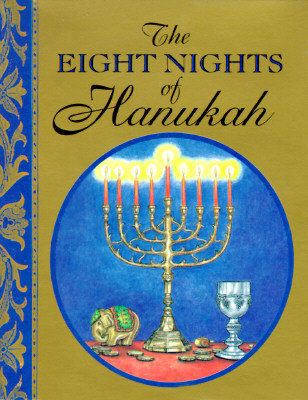 The Eight Nights of Hanukkah - Beilenson, Suzanne, and Wolk, Daniel S, Rabbi