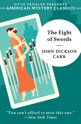 The Eight of Swords: A Dr. Gideon Fell Mystery - Carr, John Dickson, and Green, Douglas