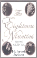 The Eighteen Nineties: The Classic Review of Art and Ideas at the Close of the Nineteenth Century