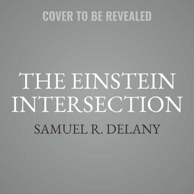 The Einstein Intersection - Delany, Samuel R, and Gaiman, Neil (Foreword by), and de Cuir, Gabrielle (Director)