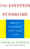 The Einstein Syndrome: Bright Children Who Talk Late - Sowell, Thomas