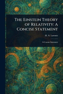 The Einstein Theory of Relativity: A Concise Statement