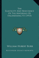 The Elasticity And Resistance Of The Materials Of Engineering V1 (1915)