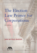 The Election Law Primer for Corporations