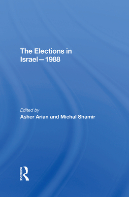 The Elections In Israel--1988 - Arian, Asher, and Shamir, Michal