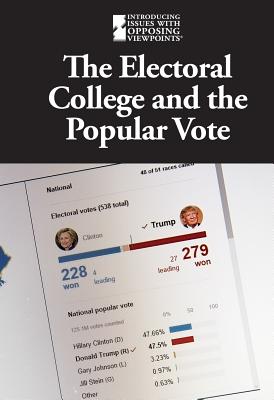 The Electoral College and the Popular Vote - Idzikowski, Lisa (Editor)