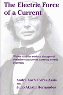 The Electric Force of a Current: Weber and the Surface Charges of Resistive Conductors Carrying Steady Currents