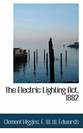 The Electric Lighting ACT, 1882