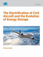The Electrification of Civil Aircraft and the Evolution of Energy Storage