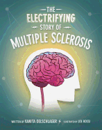The Electrifying Story of Multiple Sclerosis
