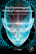 The Electromagnetic Fields of Consciousness: Brain Waves and Dreaming