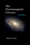 The Electromagnetic Universe 6th Edition