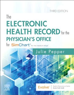 The Electronic Health Record for the Physician's Office: For Simchart for the Medical Office - Pepper, Julie, Bs, CMA