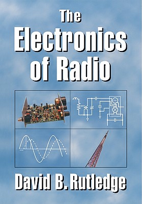 The Electronics of Radio - Rutledge, David