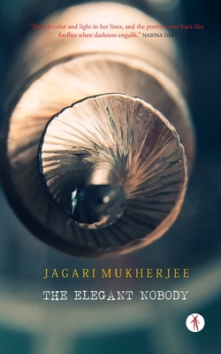 The Elegant Nobody - Mukherjee, Jagari