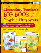 The Elementary Teacher's Big Book of Graphic Organizers - K-5