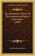 The Elementary Theory of the Symmetrical Optical Instrument (1908)