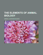 The Elements of Animal Biology