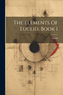 The Elements Of Euclid, Book 1