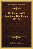 The Elements of Fractional Distillation (1922)