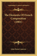 The Elements of French Composition (1901)