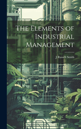 The Elements of Industrial Management