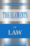 The Elements of Law: an Introduction to the Study of the Constitutional and Military Law of the Unit