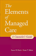 The Elements of Managed Care: A Guide for Helping Professionals