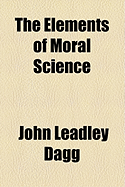 The Elements of Moral Science