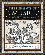 The Elements of Music: Melody, Rhythm & Harmony