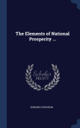 The Elements of National Prosperity ...