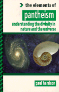 The Elements of Pantheism: Understanding the Divinity in Nature and the Universe